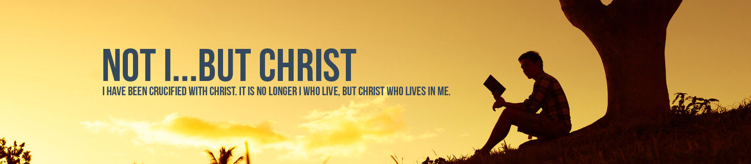 Not I...But Christ